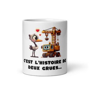 🏗️ Mug “C’est l’histoire de deux grues…” – Le cadeau parfait pour ceux qui bossent en hauteur