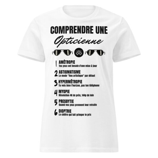 T-SHIRT FEMME "COMPRENDRE UNE OPTICIENNE" - L'HUMOUR QUI OUVRE LES YEUX ! 👓 – Image 13