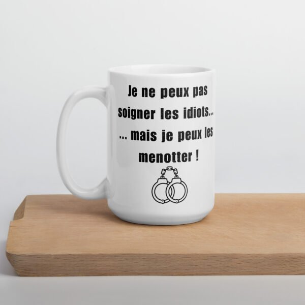 ☕ Mug Policier « Je ne peux pas soigner les idiots… mais je peux les menotter » – Image 6
