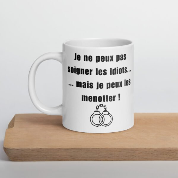 ☕ Mug Policier « Je ne peux pas soigner les idiots… mais je peux les menotter » – Image 9