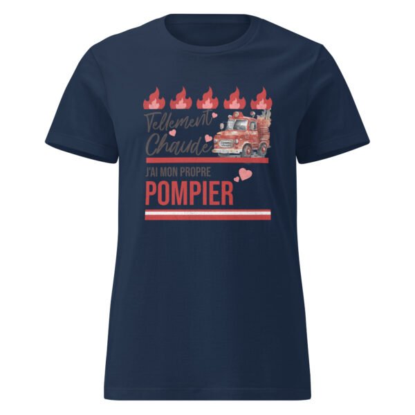 🔥 T-shirt Femme « Tellement chaude, j’ai mon propre pompier » – L’humour qui brule – Image 3