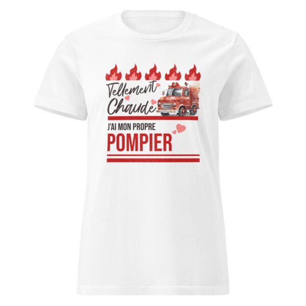 🔥 T-shirt Femme « Tellement chaude, j’ai mon propre pompier » – L’humour qui brule – Image 10